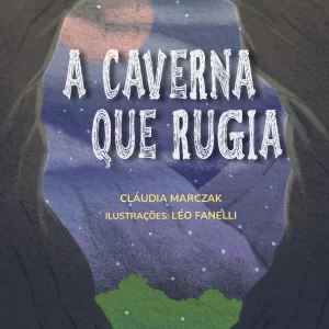 A caverna que rugia
